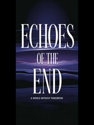 cover image of Echoes of the End